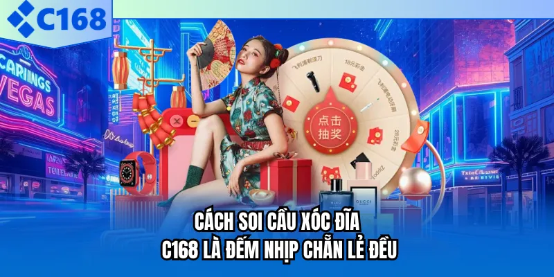 Cách soi cầu xóc đĩa C168 là đếm nhịp chẵn lẻ đều